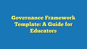 Governance Framework Template: A Guide for Educators