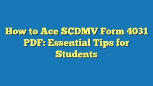 How to Ace SCDMV Form 4031 PDF: Essential Tips for Students