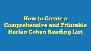 How to Create a Comprehensive and Printable Harlan Coben Reading List