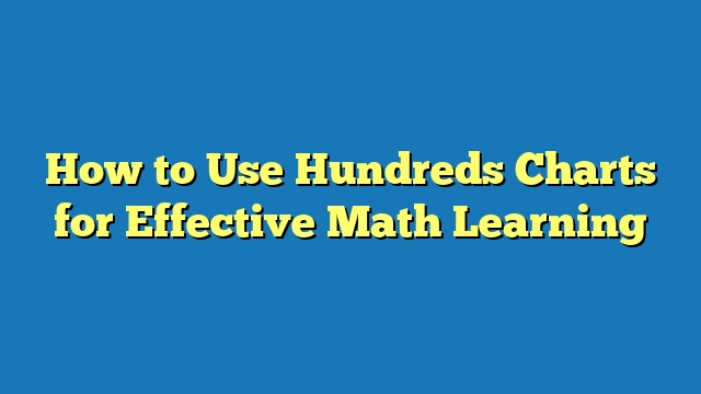 How to Use Hundreds Charts for Effective Math Learning