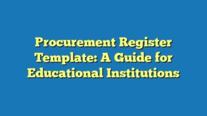 Procurement Register Template: A Guide for Educational Institutions