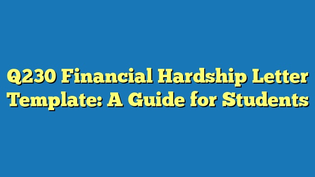 Q230 Financial Hardship Letter Template: A Guide for Students