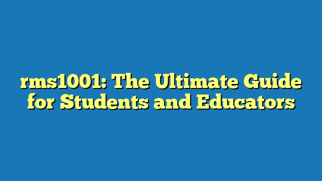 rms1001: The Ultimate Guide for Students and Educators