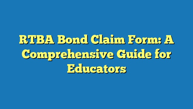 RTBA Bond Claim Form: A Comprehensive Guide for Educators