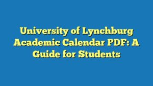 University of Lynchburg Academic Calendar PDF: A Guide for Students