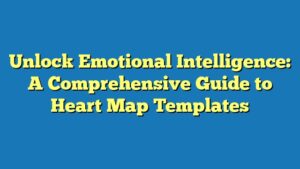 Unlock Emotional Intelligence: A Comprehensive Guide to Heart Map Templates