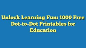 Unlock Learning Fun: 1000 Free Dot-to-Dot Printables for Education