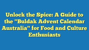 Unlock the Spice: A Guide to the "Buldak Advent Calendar Australia" for Food and Culture Enthusiasts