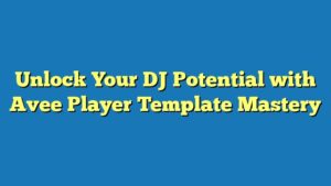 Unlock Your DJ Potential with Avee Player Template Mastery