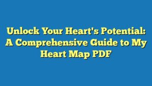 Unlock Your Heart's Potential: A Comprehensive Guide to My Heart Map PDF