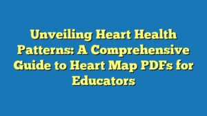 Unveiling Heart Health Patterns: A Comprehensive Guide to Heart Map PDFs for Educators